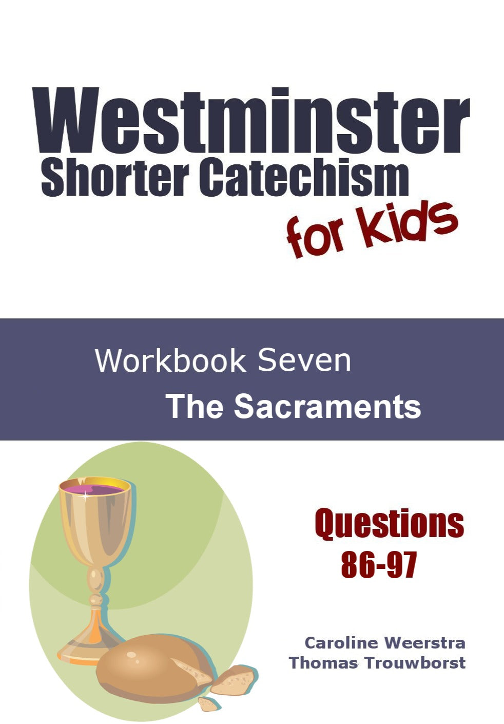 Westminster Shorter Catechism for Kids, #7: The Sacraments