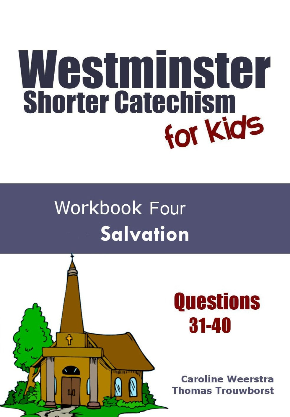 Westminster Shorter Catechism for Kids, #4: Salvation